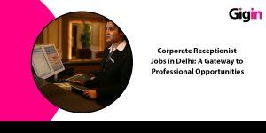 receptionist jobs in delhi
