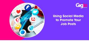 Using Social Media to Promote Your Job Posts: A Comprehensive Guide