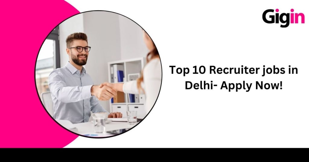 Recruiter jobs in Delhi